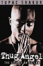 Tupac Shakur: Thug Angel 2002 one on netflix