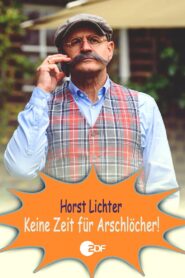 Horst Lichter – Keine Zeit für Arschlöcher 2022 one on netflix