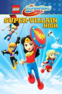 LEGO DC Super Hero Girls: Super-Villain High 2018 one on netflix
