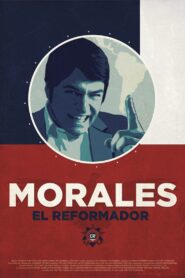 Morales, el reformador 2012 one on netflix