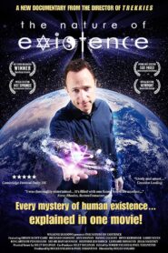 The Nature of Existence 2010 one on netflix
