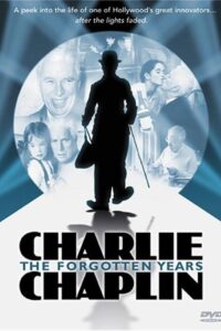 Charlie Chaplin: The Forgotten Years 2003 one on netflix