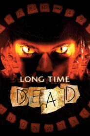 Long Time Dead 2002 one on netflix