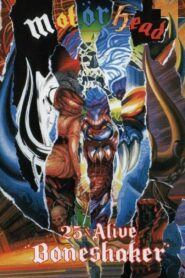 Motörhead: 25 & Alive Boneshaker 2001 one on netflix