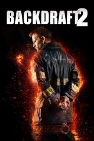 Backdraft 2 2019 one on netflix