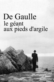 De Gaulle, le géant aux pieds d’argile 2012 one on netflix
