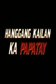 Hanggang Kailan Ka Papatay 1990 one on netflix