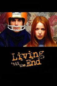 Living ’til the End 2005 one on netflix