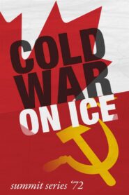 Cold War on Ice: Summit Series ’72 2012 one on netflix