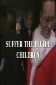 Suffer The Little Children 1994 one on netflix