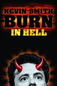 Kevin Smith: Burn in Hell 2012 one on netflix