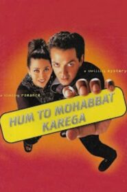Hum To Mohabbat Karega 2000 one on netflix
