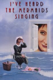 I’ve Heard the Mermaids Singing 1987 one on netflix