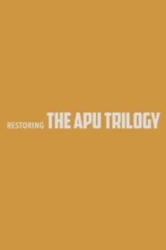 Restoring the Apu Trilogy 2015 one on netflix
