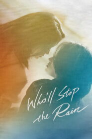 Who’ll Stop the Rain 2023 one on netflix