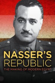 Nasser’s Republic: The Making of Modern Egypt 2016 one on netflix