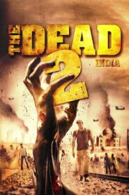 The Dead 2: India 2013 one on netflix