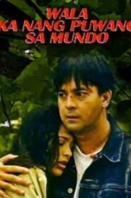 Wala Ka Nang Puwang Sa Mundo 1997 one on netflix