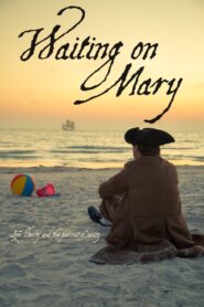 Waiting on Mary 2016 one on netflix