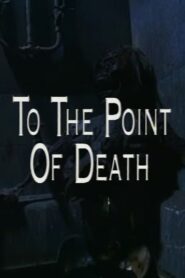 To the Point of Death 1995 one on netflix