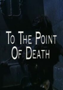 To the Point of Death 1995 one on netflix