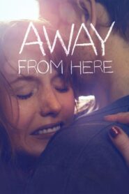 Away From Here 2014 one on netflix