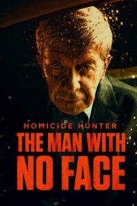 Homicide Hunter: The Man with No Face 2023 one on netflix