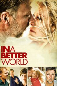 In a Better World 2010 one on netflix