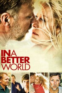 In a Better World 2010 one on netflix