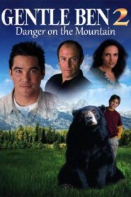 Gentle Ben 2: Danger on the Mountain 2003 one on netflix