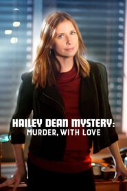 Hailey Dean Mysteries: Murder, With Love 2016 one on netflix