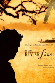 As the River Flows 2012 one on netflix
