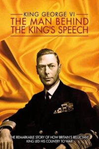 King George VI: The Man Behind the King’s Speech 2011 one on netflix