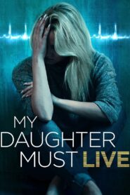 My Daughter Must Live 2014 one on netflix