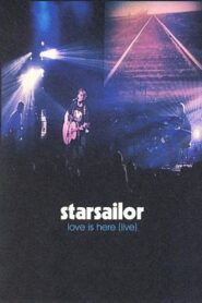 Starsailor – Love Is Here Live 2002 one on netflix