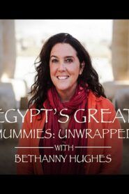 Egypt’s Great Mummies: Unwrapped with Bettany Hughes 2021 one on netflix