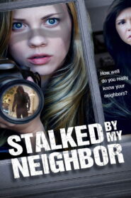 Stalked by My Neighbor 2015 one on netflix