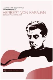 Karajan: Ludwig van Beethoven: Symphonies nos. 5-8 2008 one on netflix