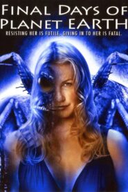 Final Days of Planet Earth 2006 one on netflix