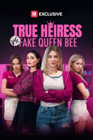 True Heiress vs. Fake Queen Bee 2024 one on netflix