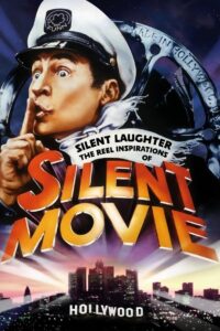 Silent Laughter: The Reel Inspirations of ‘Silent Movie’ 2009 one on netflix
