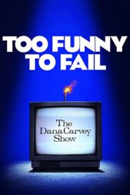 Too Funny to Fail: The Life & Death of The Dana Carvey Show 2017 one on netflix