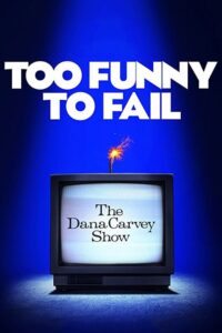 Too Funny to Fail: The Life & Death of The Dana Carvey Show 2017 one on netflix