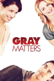 Gray Matters 2007 one on netflix