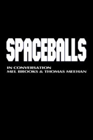 Spaceballs: In Conversation – Mel Brooks and Thomas Meehan 2005 one on netflix