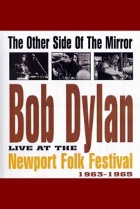 The Other Side of the Mirror: Bob Dylan: Live at the Newport Folk Festival 2007 one on netflix