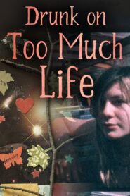 Drunk on Too Much Life 2021 one on netflix