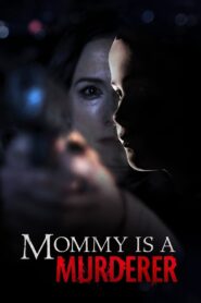 Mommy Is a Murderer 2020 one on netflix