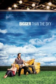 Bigger Than the Sky 2005 one on netflix