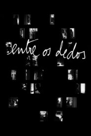 Entre os Dedos 2008 one on netflix